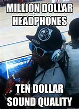 ... million dollar headphones ten dollar sound quality Lil Wayne Beats