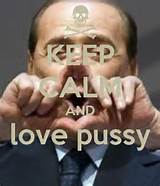 KEEP CALM AND love pussy