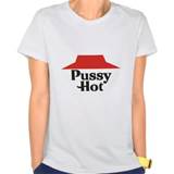 Pussy Hot Tee Shirt