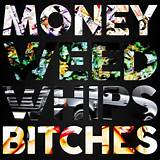 Money Weed Whips Bitches cover art