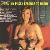 My Pussy Belongs To Daddy isnâ€™t just a saucy vintage LP cover; it ...