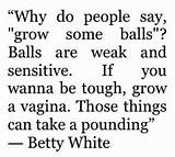 Betty White quote | Laugh out loud | Pinterest