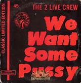 Live Crew - We Want Some Pussy!