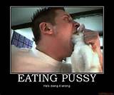 photo eating-pussy-demotivational-poster-1246349709.jpg