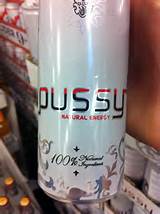 Pussy Energy Drink!