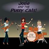 ... | Pussy Cats! | Josie | Pussy Cats! | Josie | Josie & The Pussy Cats