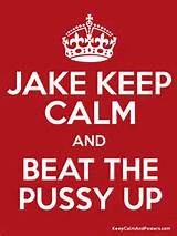 JAKE KEEP CALM AND BEAT THE PUSSY UP Poster