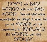 Don't mix Bad words with your Bad mood. you will have many ...