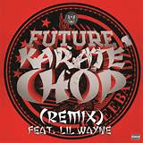 Future ft. Lil Wayne â€“ Karate Chop Remix (Emmett Till Free Version)