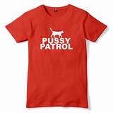 Pussy Patrol - Rude T-Shirt