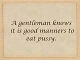 Gentleman knows it is good manners to eat pussy