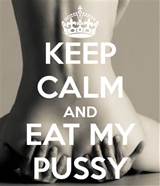 keep-calm-and-eat-my-pussy-84.png