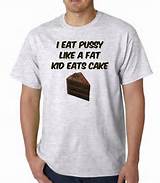 Eat Pussy Like A Fat Kid Eats Cake Adult Grey T-Shirt DT