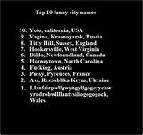 Top 10 funny city names10. Yolo, California, USA 9. Vagina ...