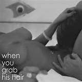 the-wet-confessions:when you grab his hair