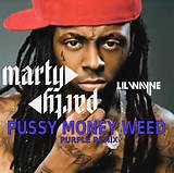 Lil Wayne-Pussy, Money, Weed (MartyParty Remix)